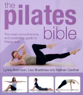 Cover for Lynne Robinson · The Pilates Bible: The most comprehensive and accessible guide to Pilates ever (Paperback Book) [Ed edition] (2010)