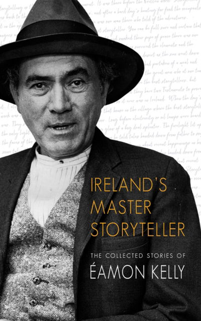 Ireland's Master Storyteller: The Collected Stories of Eamon Kelly - Eamon Kelly - Books - The Mercier Press - 9781860230806 - 1998