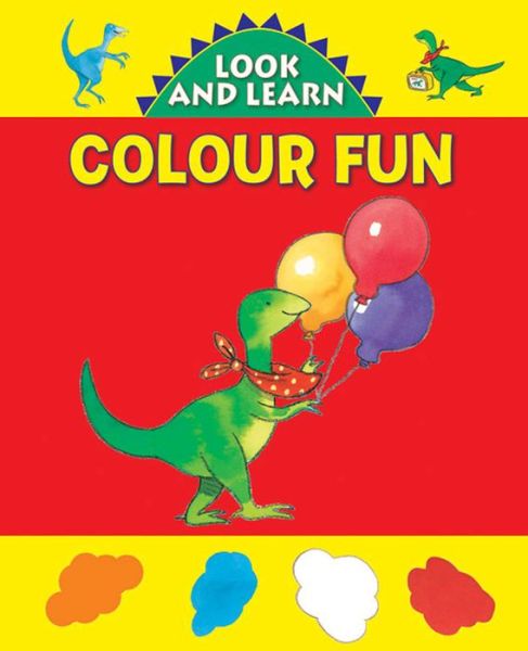 Look and Learn with Little Dino: Colour Fun - Jan Lewis - Books - Anness Publishing - 9781861473806 - March 3, 2014