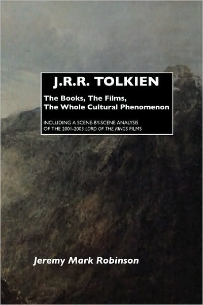 Cover for Jeremy Mark Robinson · J.r.r. Tolkien: the Books, the Films, the Whole Cultural Phenomenon (Taschenbuch) (2010)