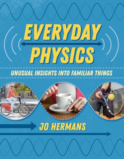 Cover for Jo Hermans · Everyday Physics: Unusual insights into familiar things (Paperback Book) (2021)