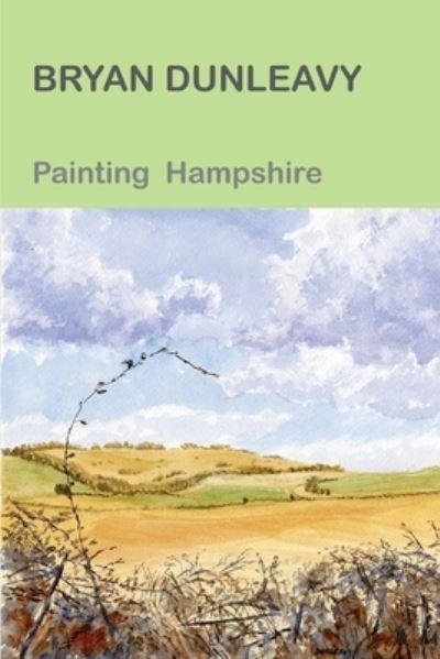 Cover for Bryan Dunleavy · Painting Hampshire (Paperback Book) (2021)