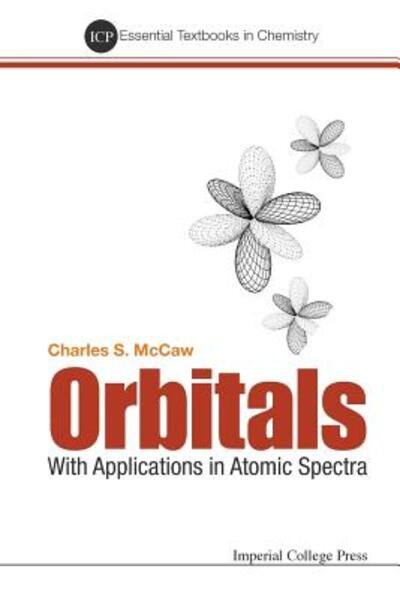 Cover for Mccaw, Charles Stuart (Winchester College, Uk) · Orbitals: With Applications In Atomic Spectra - Essential Textbooks in Chemistry (Paperback Bog) (2015)