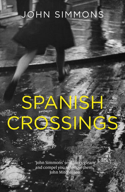 Spanish Crossings - John Simmons - Książki - Urbane Publications - 9781911583806 - 22 marca 2018