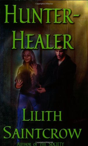 Hunter, Healer - Lilith Saintcrow - Boeken - Imajinn Books - 9781933417806 - 17 november 2005