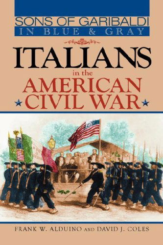 Cover for David J. Coles · Sons of Garibaldi in Blue and Gray: Italians in the American Civil War (Hardcover Book) (2007)