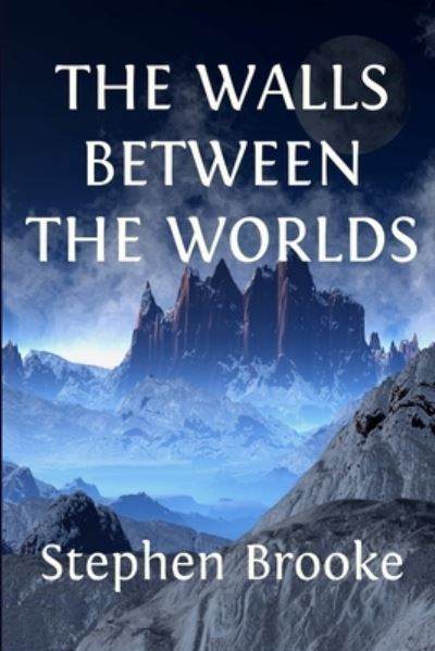 Cover for Stephen Brooke · The Walls Between the Worlds (Paperback Book) (2021)