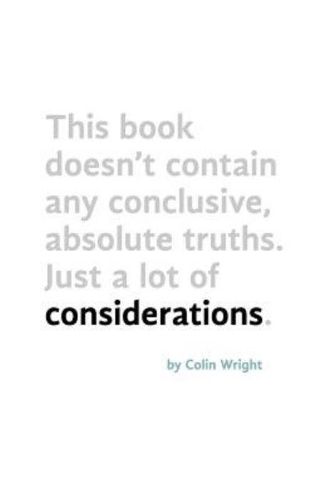 Considerations - Colin Wright - Bøker - Asymmetrical Press - 9781938793806 - 28. oktober 2014