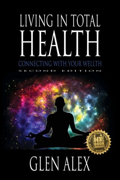 Living in Total Health - Glen Alex - Książki - Aviva Publishing - 9781943164806 - 21 października 2019