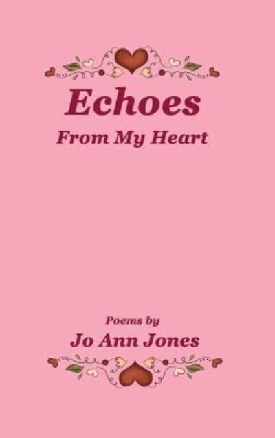 Cover for Jo Ann Jones · Echoes From My Heart (Innbunden bok) (2019)