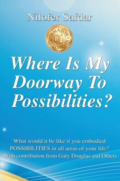 Cover for Nilofer Safdar · Where Is My Doorway to Possibilities: What Would It Be Like If You Embodied Possibilities in All Areas of Your Life? (Paperback Bog) (2016)