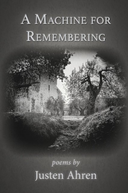 Cover for Justen Ahren · A Machine for Remembering (Paperback Book) (2019)