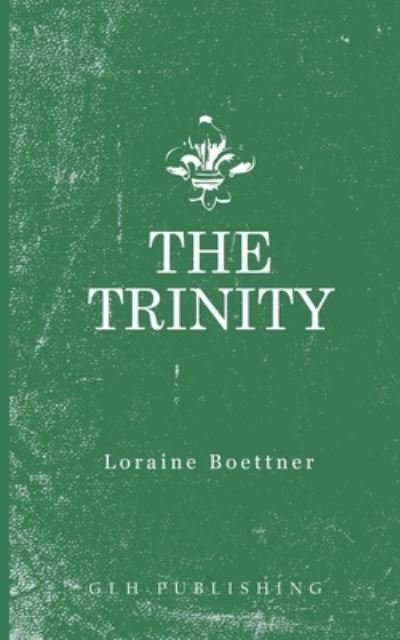 Cover for Loraine Boettner · The Trinity (Paperback Book) (2019)