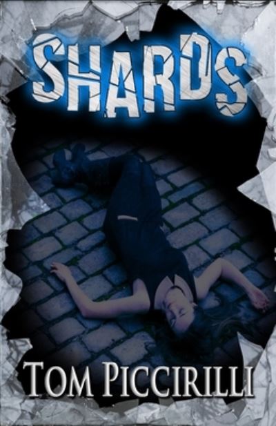 Shards - Tom Piccirilli - Książki - Gordian Knot Books - 9781948929806 - 4 czerwca 2018