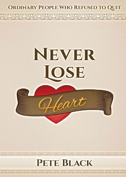 Cover for Pete Black · Never Lose Heart (Paperback Book) (2021)