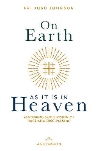 Cover for Josh Johnson · On Earth As It Is in Heaven (Book) (2022)