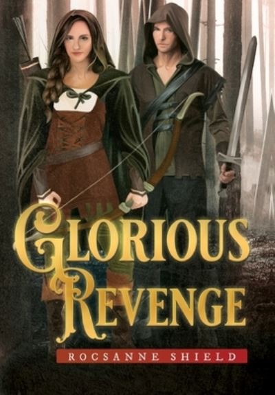 Cover for Rocsanne Shield · Glorious Revenge (Book) (2022)