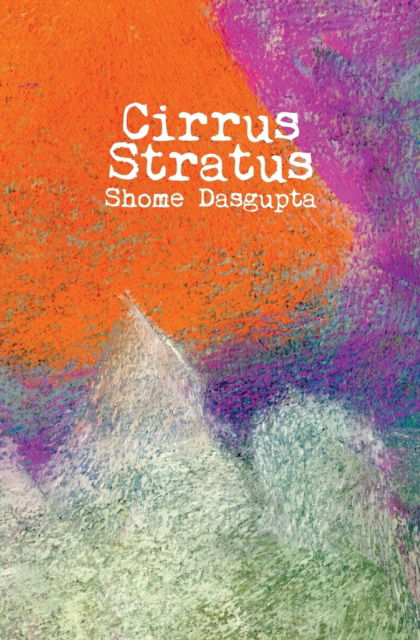 Cover for Dasgupta Shome Dasgupta · Cirrus Stratus (Paperback Book) (2022)