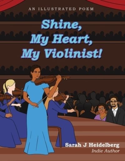 Cover for Sarah J. Heidelberg · Shine, My Heart, My Violinist! (Bok) (2022)