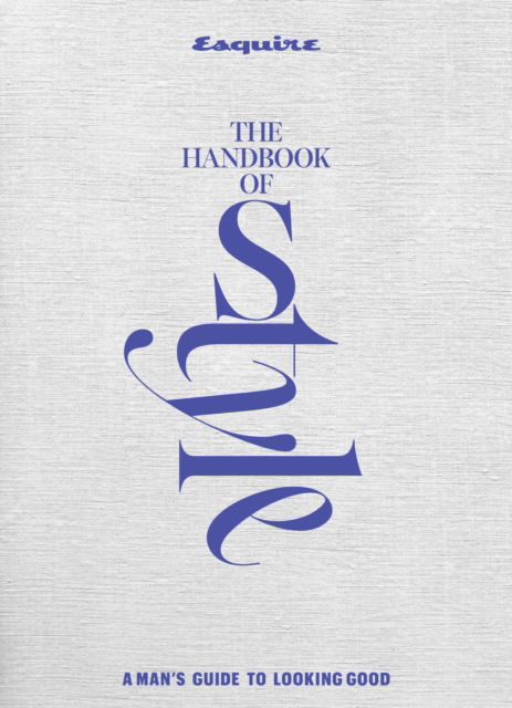 Cover for Esquire The Handbook of Men's Style: A Guide to Looking Good (Hardcover Book) (2024)