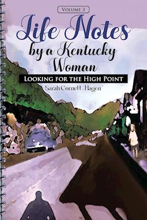 Life Notes from a Kentucky Woman - Sarah Cornett Hagen - Books - CITIOFBOOKS, INC. - 9781959682806 - July 11, 2023