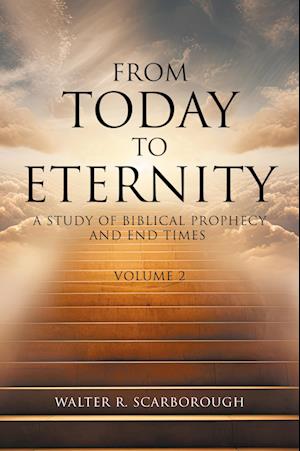 Cover for Walter R. Scarborough · From Today to Eternity (Book) (2024)
