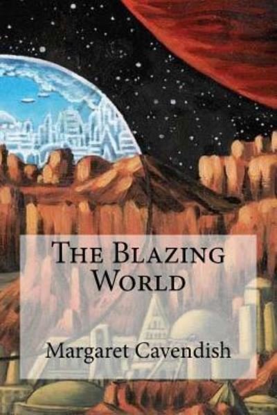 Cover for Margaret Cavendish · The Blazing World (Paperback Book) (2017)