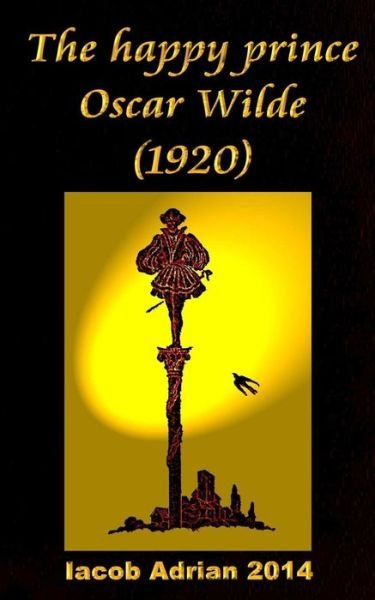 Cover for Iacob Adrian · The happy prince Oscar Wilde (1920) (Pocketbok) (2017)