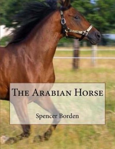 Cover for Spencer Borden · The Arabian Horse (Taschenbuch) (2017)