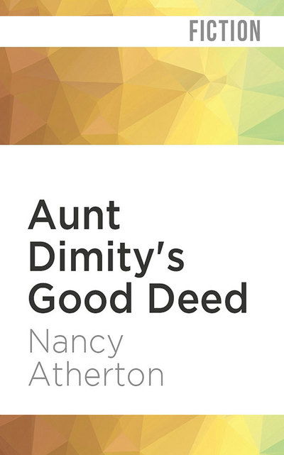 Cover for Nancy Atherton · Aunt Dimity's Good Deed (CD) (2018)