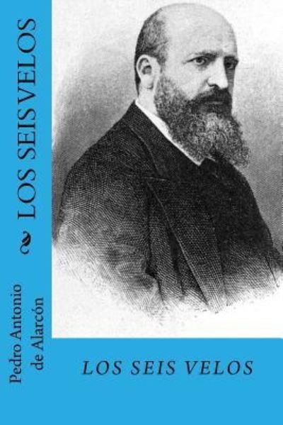Cover for Pedro Antonio De Alarcon · Los Seis Velos (Taschenbuch) [Spanish edition] (2017)