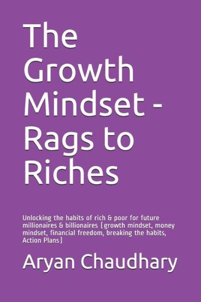 Cover for Aryan Chaudhary · The Growth Mindset - Rags to Riches (Pocketbok) (2018)