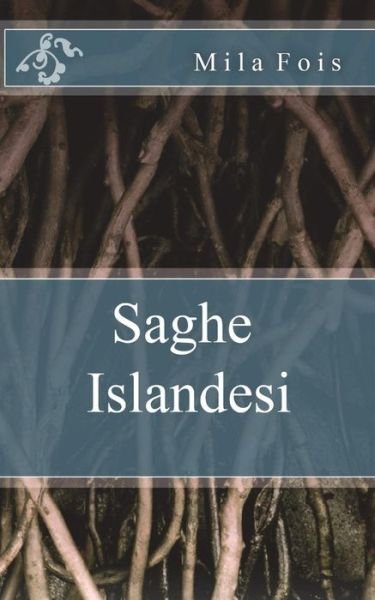 Cover for Mila Fois · Saghe Islandesi (Taschenbuch) (2018)
