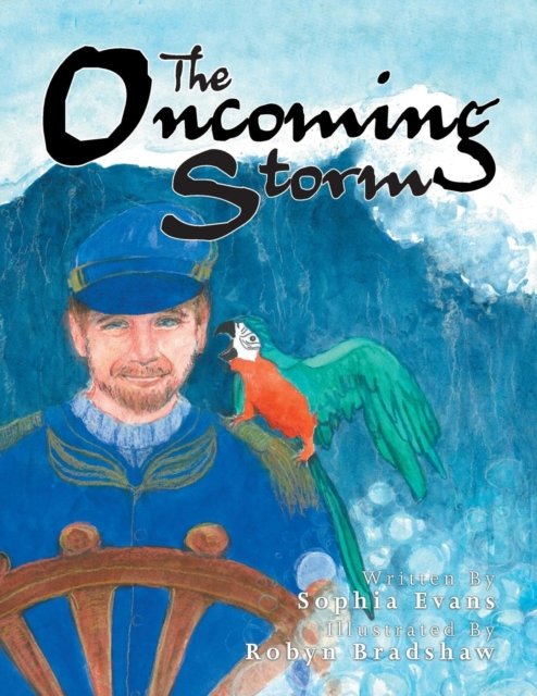 The Oncoming Storm - Sophia Evans - Books - Xlibris AU - 9781984501806 - September 27, 2018