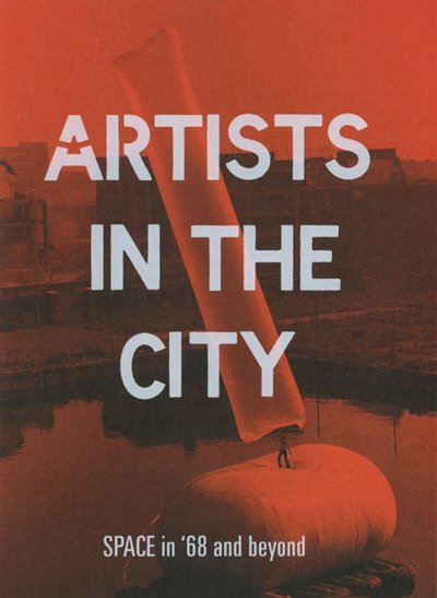 Cover for Mel Dodd · Artists in the City: SPACE in '68 and beyond (Paperback Book) (2018)