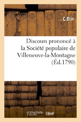 Discours Prononce a La Societe Populaire De Villeneuve-la-montagne - Blin-c - Books - HACHETTE LIVRE-BNF - 9782013255806 - August 1, 2013