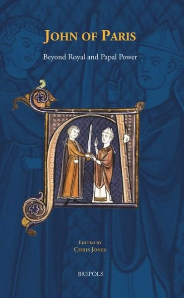 Cover for Chris Jones · John of Paris: Beyond Royal and Papal Power (Gebundenes Buch) (2015)