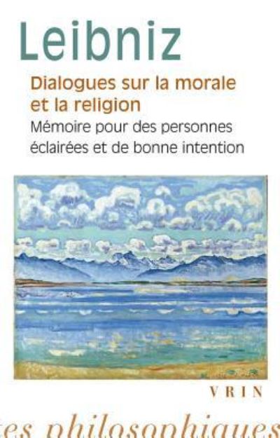 Cover for Gottfried Wilhelm Leibniz · Dialogues Sur La Morale Et La Religion (Paperback Book) (2017)