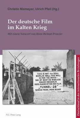 Cover for Der Deutsche Film Im Kalten Krieg: Mit Einem Vorwort Von Hans Helmut Prinzler - L'Allemagne Dans Les Relations Internationales / Deutschland (Paperback Book) (2014)