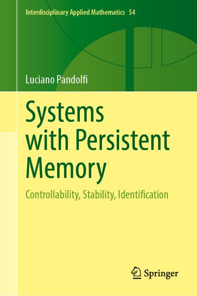 Cover for Luciano Pandolfi · Systems with Persistent Memory: Controllability, Stability, Identification - Interdisciplinary Applied Mathematics (Hardcover Book) [1st ed. 2021 edition] (2021)