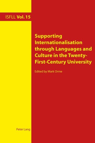Supporting Internationalisation through Languages and Culture in the Twenty-First-Century University - Intercultural Studies and Foreign Language Learning - Mark Orme - Books - Peter Lang AG, Internationaler Verlag de - 9783034309806 - November 28, 2014