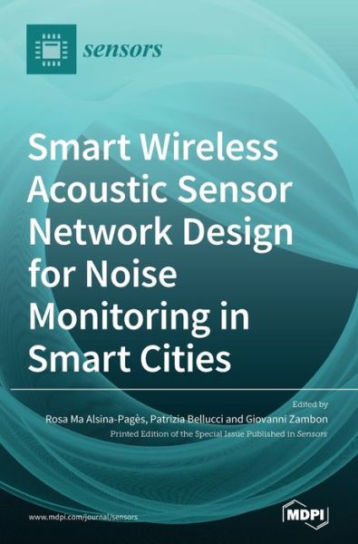 Cover for Rosa Ma Alsina-Pagès · Smart Wireless Acoustic Sensor Network Design for Noise Monitoring in Smart Cities (Hardcover Book) (2021)