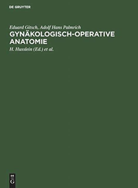 Cover for Eduard H Gitsch Husslein · Gynakologisch-operative Anatomie (Hardcover Book) (1972)