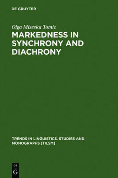 Markedness in synchrony and - Tomic - Books - Mouton de Gruyter - 9783110117806 - June 1, 1989