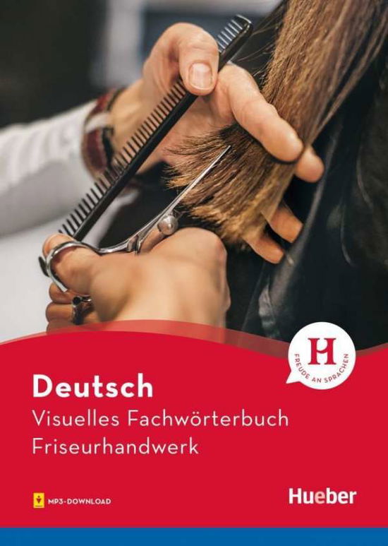 Visuelles Fachworterbuch Friseurhandwerk - Katja Doubek - Books - Max Hueber Verlag - 9783190474806 - April 3, 2018