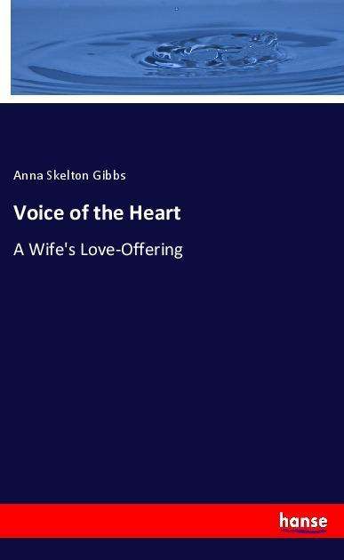 Voice of the Heart - Gibbs - Książki -  - 9783337505806 - 