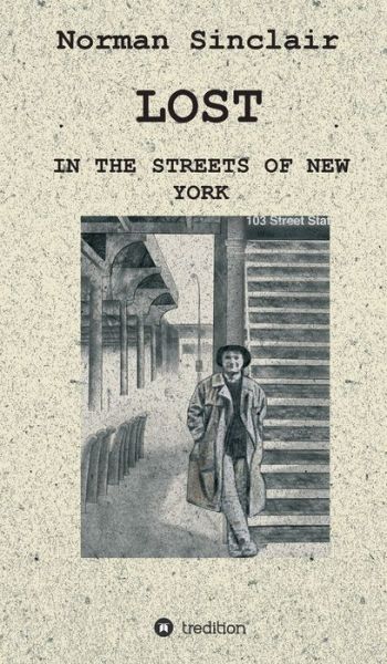 Cover for Norman Sinclair · Lost: In the streets of New York (Hardcover Book) (2021)