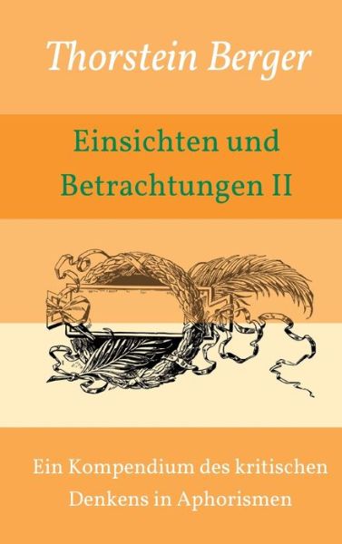 Cover for Thorstein Berger · Einsichten und Betrachtungen II (Hardcover Book) (2021)