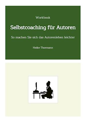 Cover for Heike Thormann · Workbook: Selbstcoaching für Autoren (Bok) (2022)