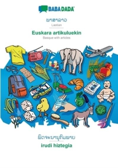 Cover for Babadada Gmbh · BABADADA, Laotian (in lao script) - Euskara artikuluekin, visual dictionary (in lao script) - irudi hiztegia (Paperback Book) (2021)